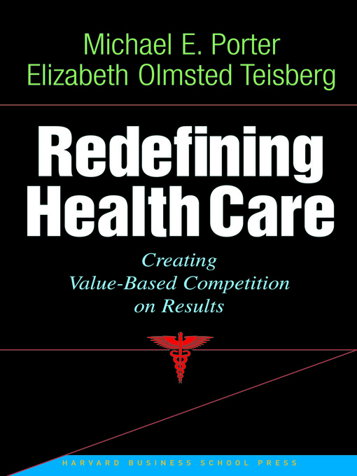Title details for Redefining Health Care by Michael E. Porter - Available